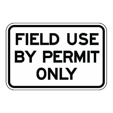 Field Use By Permit Only Sign
