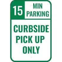 15 Minute Parking Curbside Pickup Only Sign