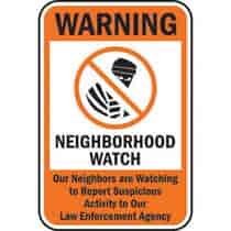 Warning Neighborhood Watch Our Neighbors Are Watching To Report Suspicious Activity To Our Law Enforcement Agency