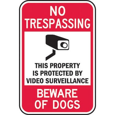 No Trespassing This Property Is Protected By Video Surveillance Beware Of Dogs