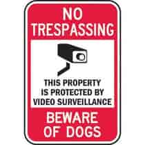 No Trespassing This Property Is Protected By Video Surveillance Beware Of Dogs