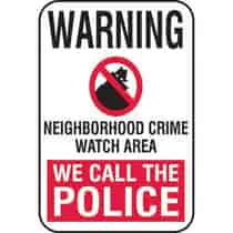 Warning Neighborhood Crime Watch Area We Call The Police