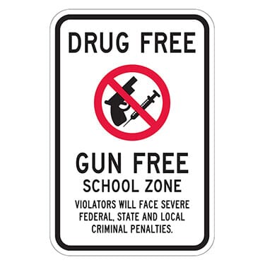 Drug Free Gun Free School Zone Violators Will Face Sever Federal State And Local Criminal Penalties