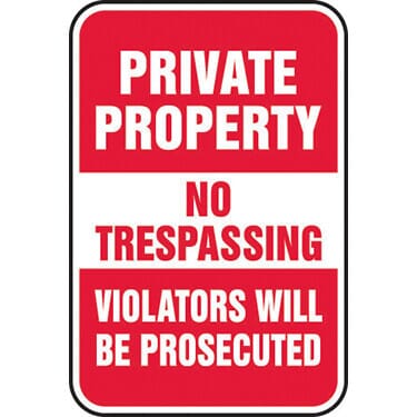 Private Property No Trespassing Violators Will Be Prosecuted