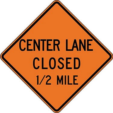 Center Lane Closed 1/2 Mile Construction Sign