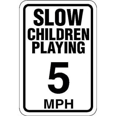 Slow Children Playing 5 mph Sign