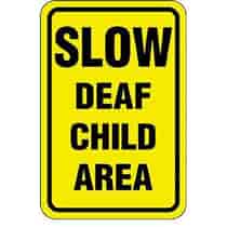 Slow Deaf Child Area Sign