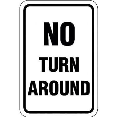 No Turn Around Sign
