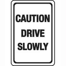Caution Drive Slowly Sign - White