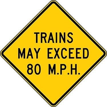 Trains May Exceed 80 MPH Sign