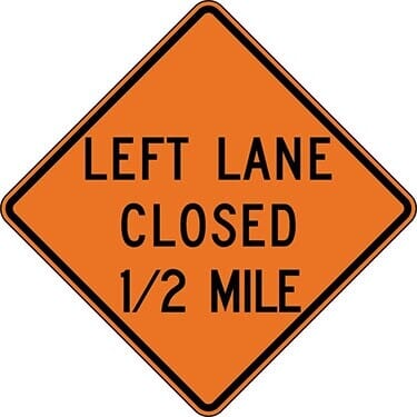 Left Lane Closed 1/2 Mile Construction Sign