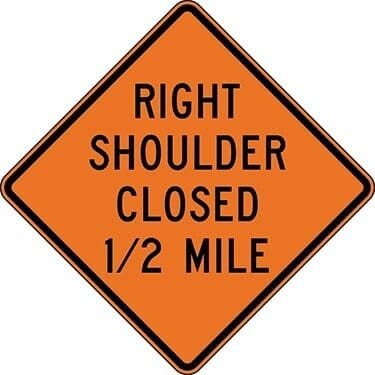 Right Shoulder Closed 1/2 Mile Construction Sign