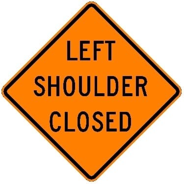 Left Shoulder Closed Construction Sign