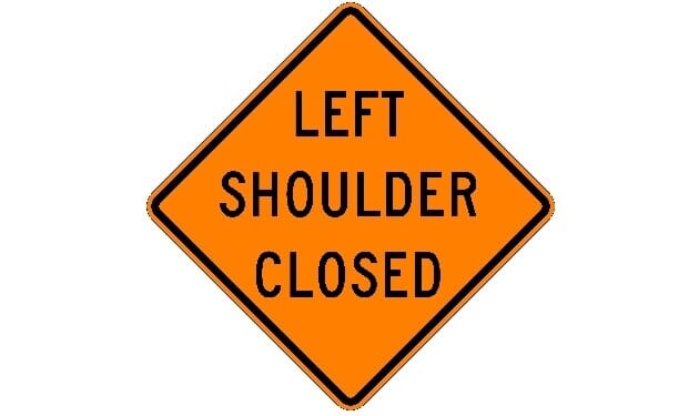 Left Shoulder Closed Construction Sign