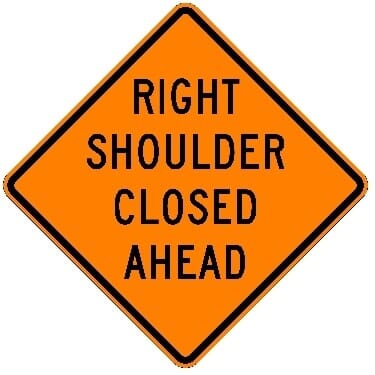 Right Shoulder Closed Ahead Construction Sign
