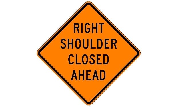 Right Shoulder Closed Ahead Construction Sign - - TreeTop