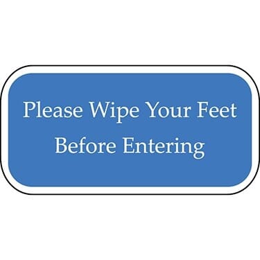 Please Wipe Your Feet Before Entering Blue Sign