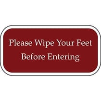 Please Wipe Your Feet Before Entering Burgundy Sign