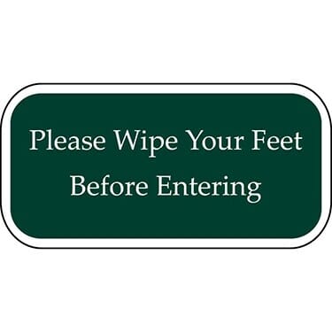 Please Wipe Your Feet Before Entering Green Sign