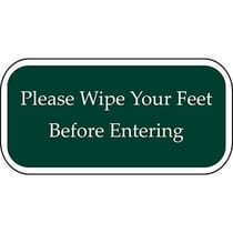 Please Wipe Your Feet Before Entering Green Sign