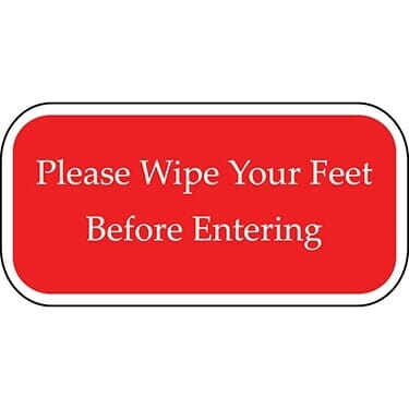 Please Wipe Your Feet Before Entering Red Sign