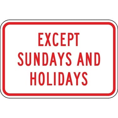 Except Sundays and Holidays Sign