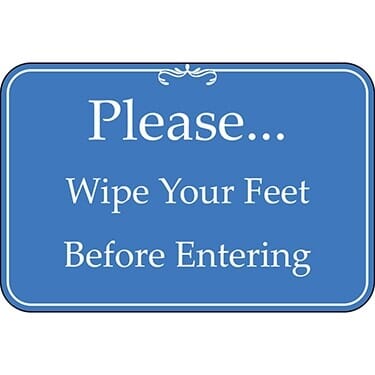 Please... Wipe Your Feet Before Entering Blue Sign