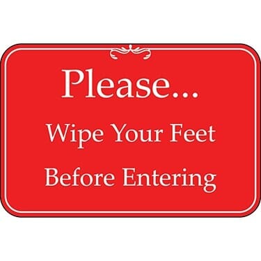 Please... Wipe Your Feet Before Entering Red Sign