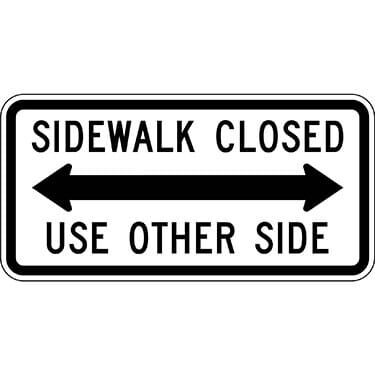 Sidewalk Closed Use Other Side with Double Arrow Sign