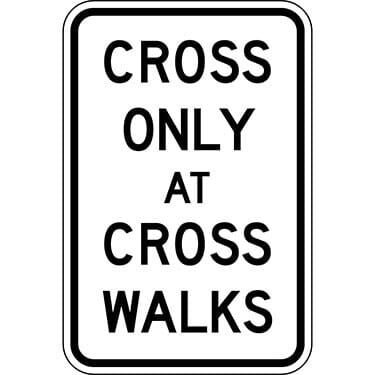Cross Only At Crosswalks Sign