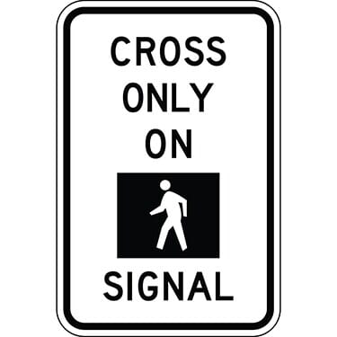 Cross only on Signal with Pedestrian Symbol Sign