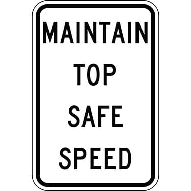 Maintain Top Safe Speed Warning Sign