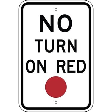 No Turn on Red with Red Circle symbol Sign