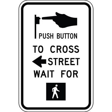 To Cross Street Push Button Wait for Signal Sign