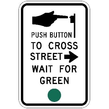 To Cross Street Push Button Wait For Green with Right Arrow Sign